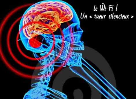 le Wi-Fi ! un « tueur silencieux »